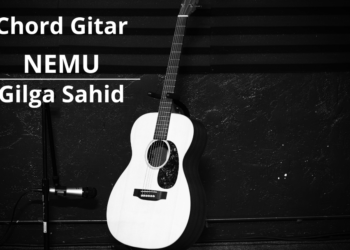 Chord Gitar dan Lirik Nemu, Gilga Sahid.