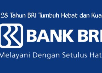 128 Tahun BRI Tumbuh Hebat dan Kuat dalam Layanan Keuangan