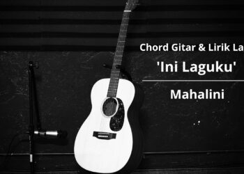 Chord Gitar dan Lirik Lagu 'Ini Laguku' – Mahalini